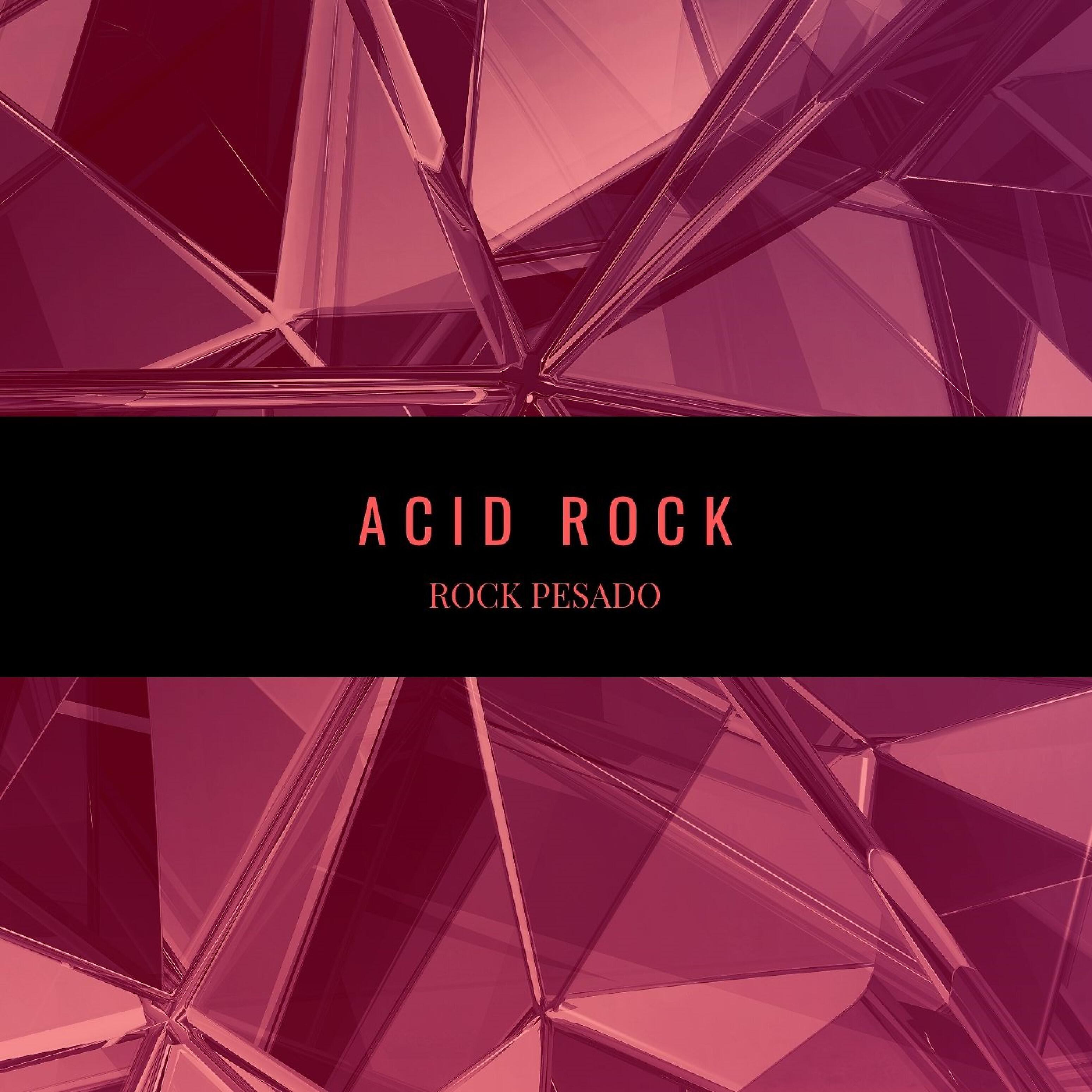 ROCK PESADO - Acid Rock