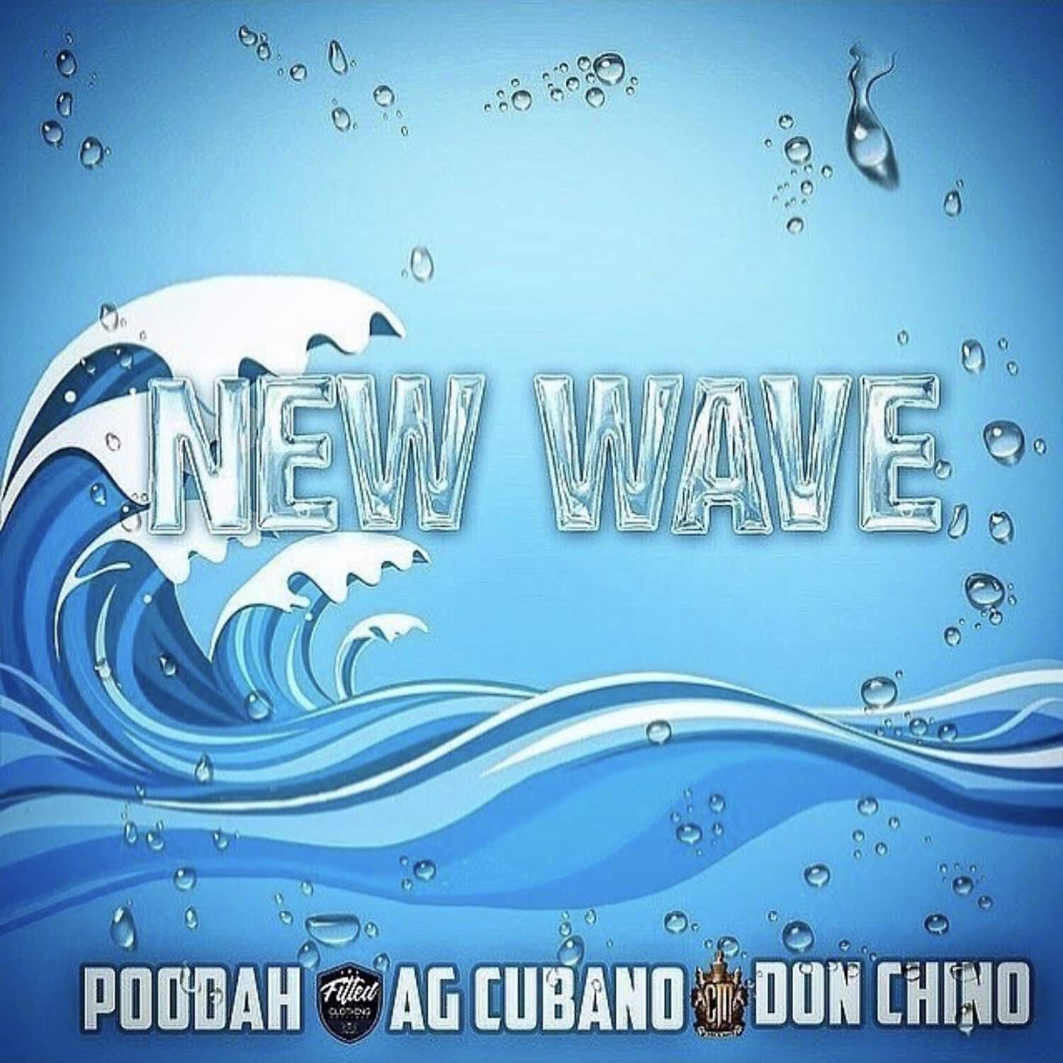 AG Cubano - New Wave (feat. Poodah & Don Chino)