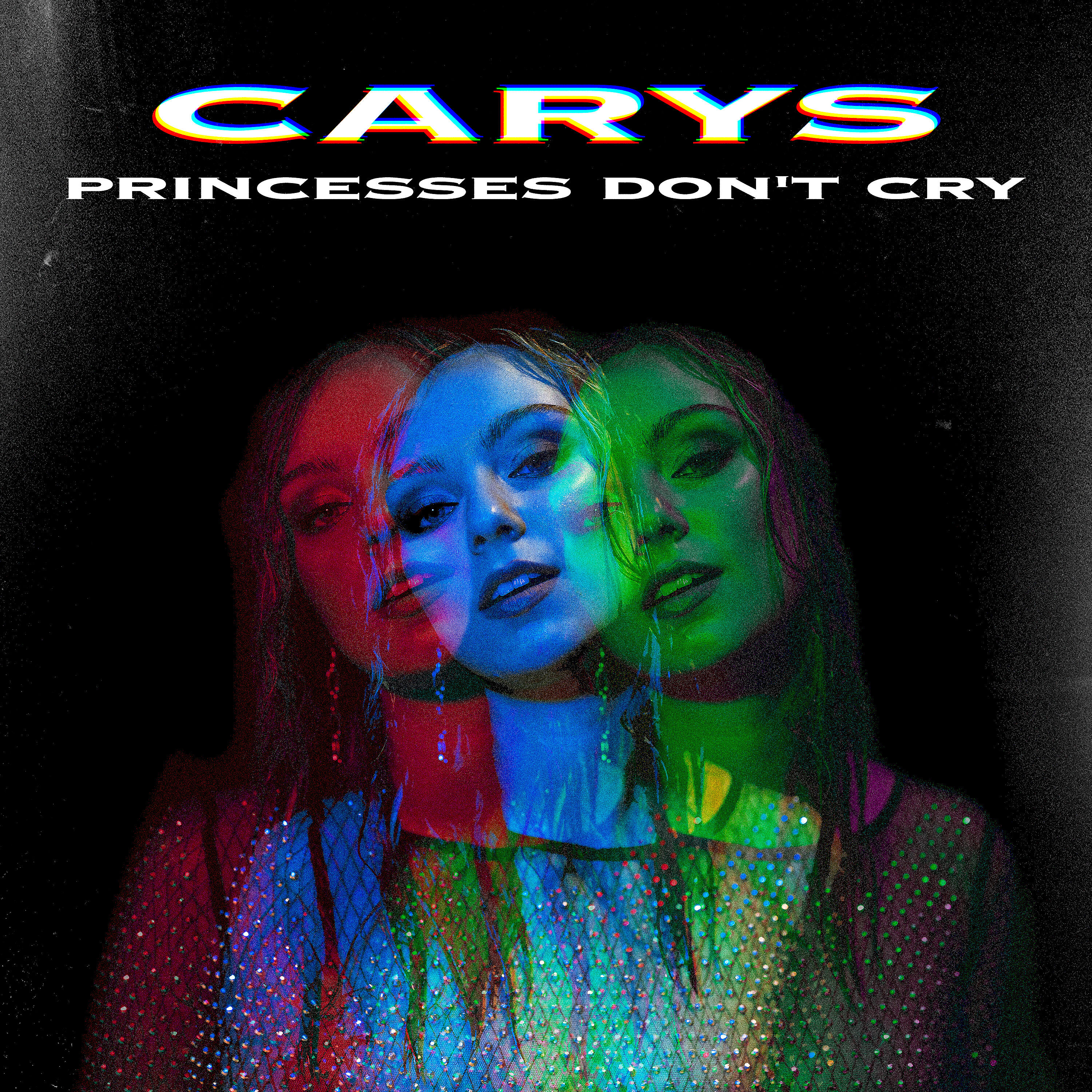 CARYS - Princesses Don't Cry
