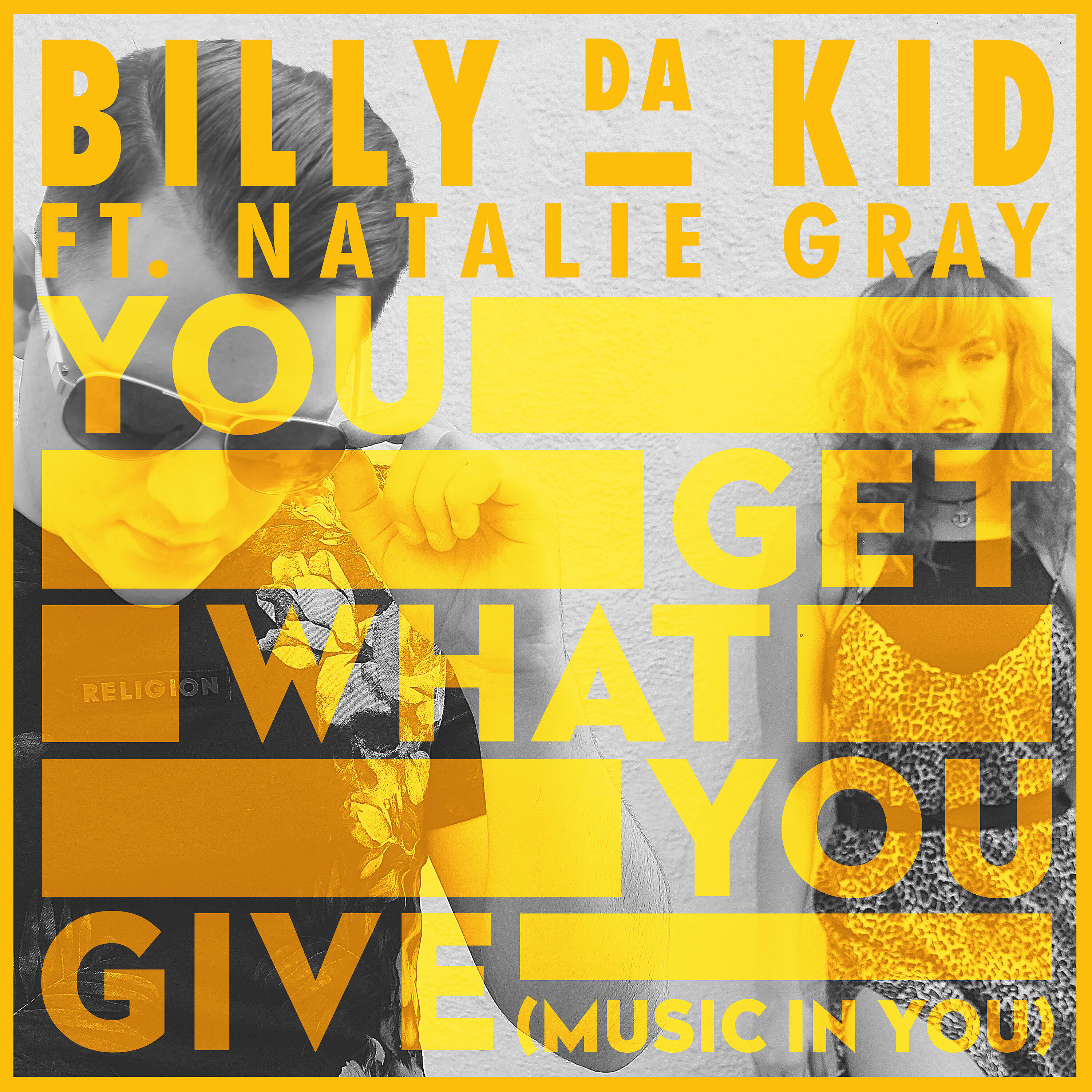 Billy Da Kid - You Get What You Give (Music In You)